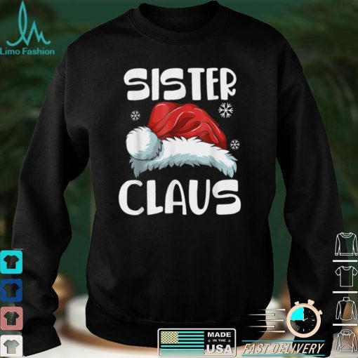 Sister Claus Shirt Christmas Pajama Family Matching Xmas T Shirt