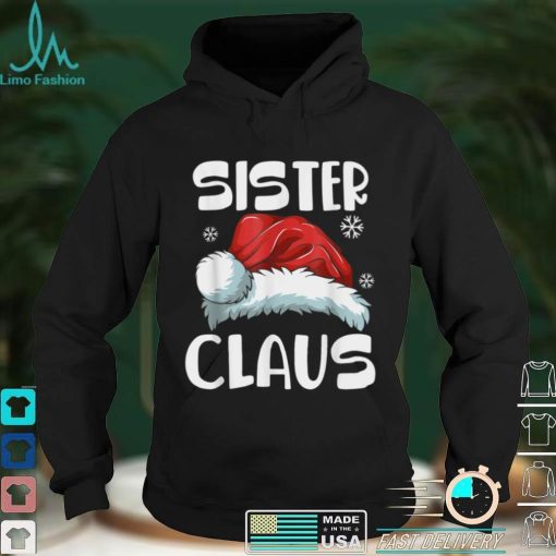 Sister Claus Shirt Christmas Pajama Family Matching Xmas T Shirt