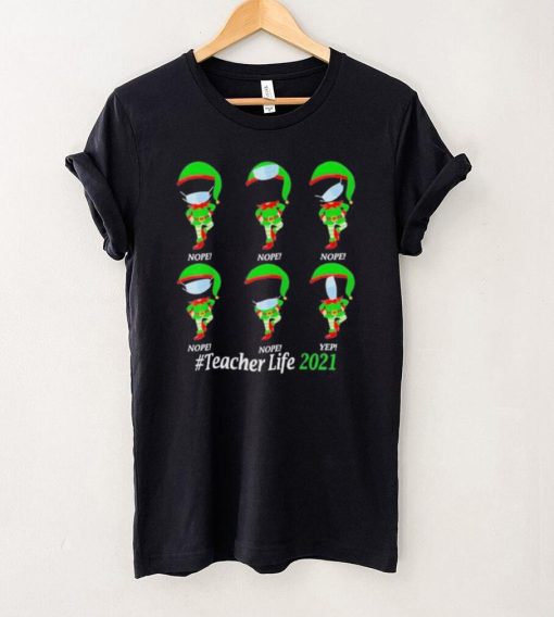 Teacher Life 2021 ELF Wearing Mask Wrong T Shirt