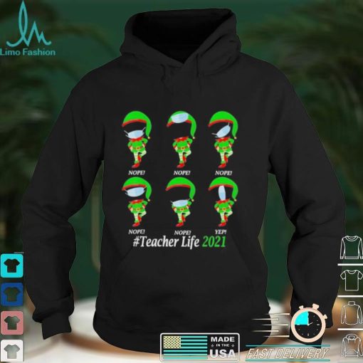 Teacher Life 2021 ELF Wearing Mask Wrong T Shirt