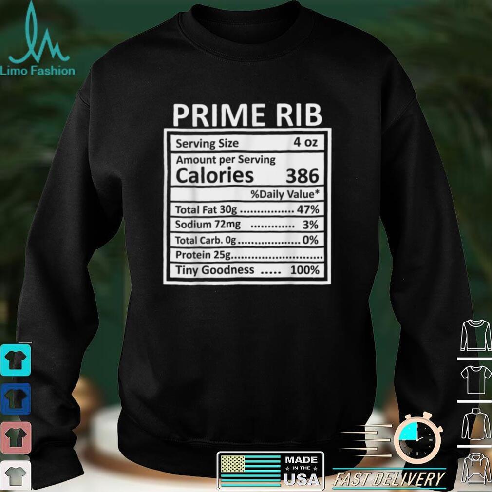 Thanksgiving Christmas Funny Prime Rib Nutrition Facts T Shirt