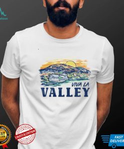 Viva La Valley shirt Hoodie, Sweter Shirt