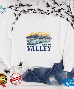Viva La Valley shirt Hoodie, Sweter Shirt