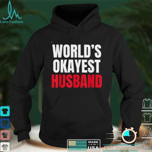 Worlds Okayest Husband Valentines Day Love Couples T Shirt