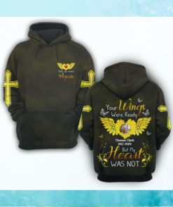 Your Wings Were Ready But My Heart Personalized Memorial All Over Print Hoodie