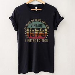 49 Year Gifts Old Vintage 1973 Limited Edition 49th Birthday T Shirt