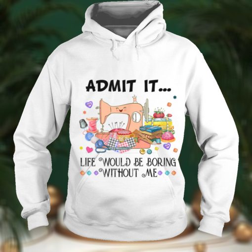 ADMIT SEWING LIFE QUILTING T Shirt