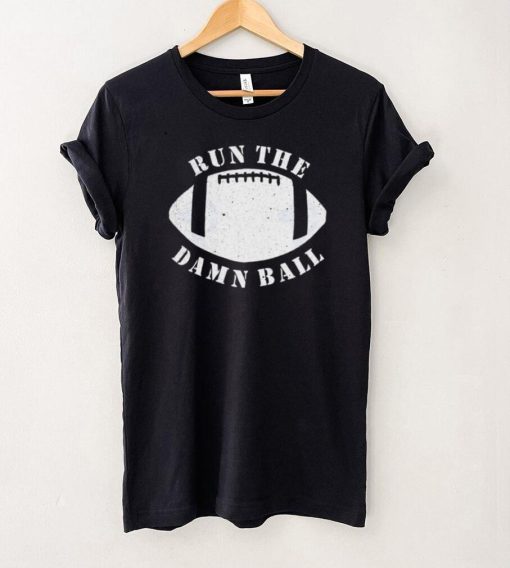 Awesome Funny Football Run The Damn Ball Graphic Unisex T Shirt