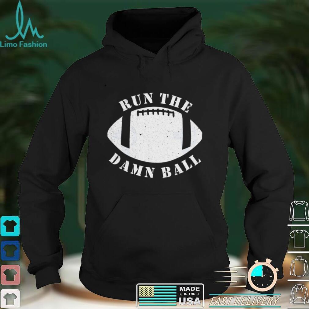 Awesome Funny Football Run The Damn Ball Graphic Unisex T Shirt Awesome Funny Football Run The Damn Ball Graphic Unisex T Shirt
