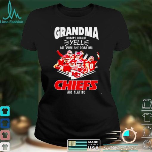 Awesome grandma doesnt usually yell but when she does her Chiefs are playing shirt