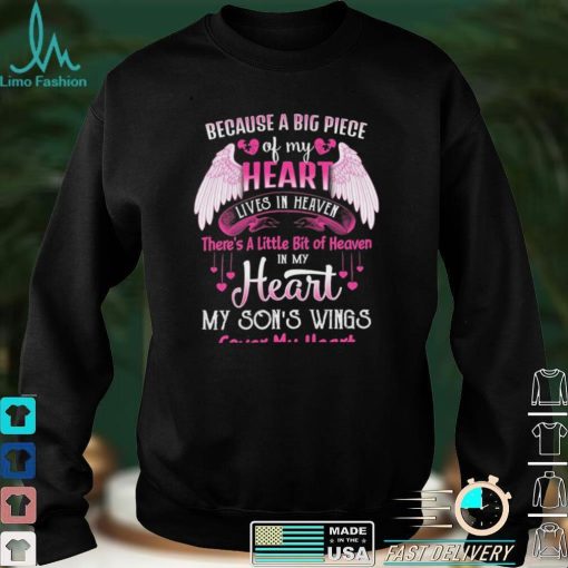Because A Big Piece Of My Heart Lives In Heaven There’s A Little Bit Of Heaven Shirt
