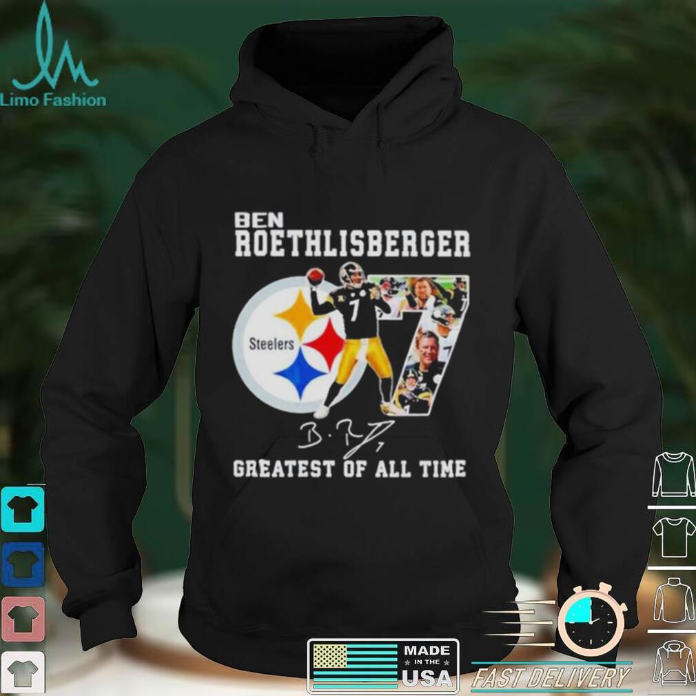 Ben Roethlisberger Greatest Of All Time Hoodie Long Sleeve Unisex T Shirt