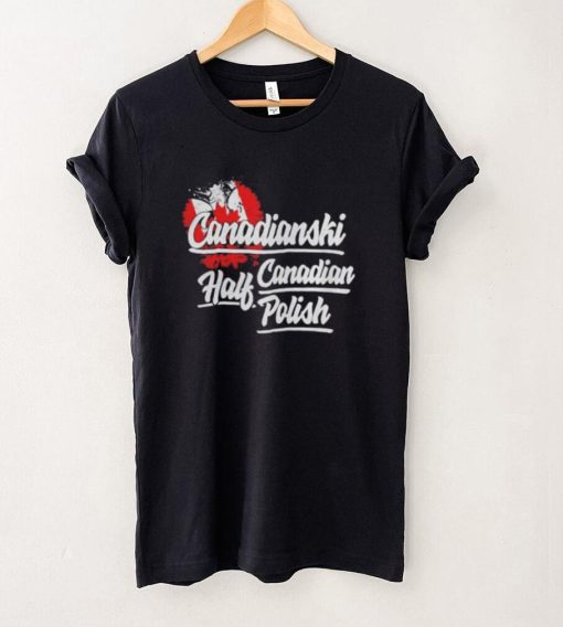 Canadianski Half Canadian Half Polish shirt