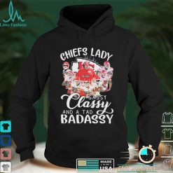 Chiefs Teams Lady Sassy Classy And A Tad Badassy Signatures Shirt