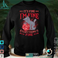 D20 Cat Dice It's Fine I'm Fine Everything's Fine T Shirt