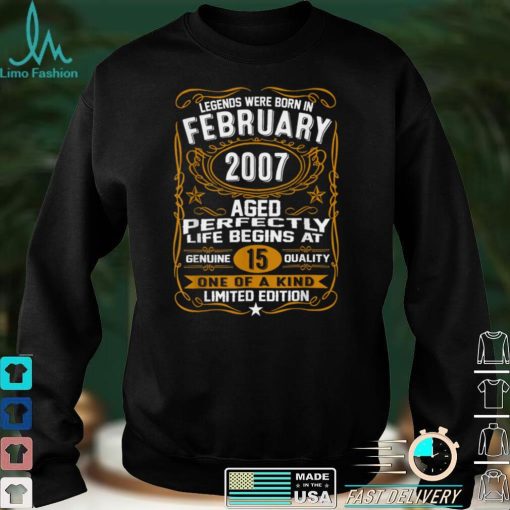 February 2007 15th Birthday Gift 15 Year Old Men Women T Shirt