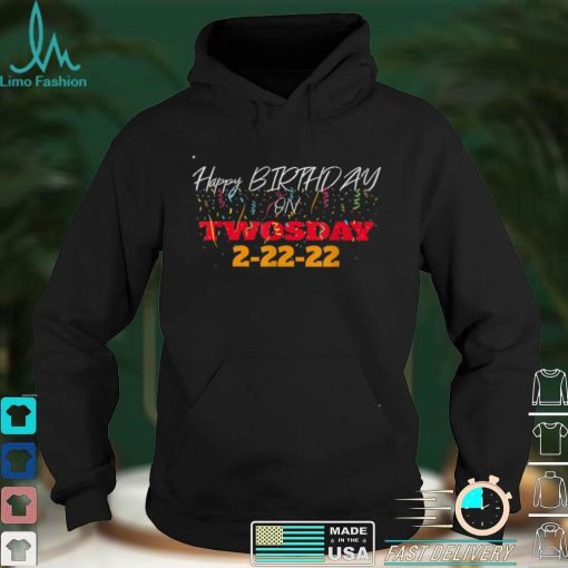 February 2nd 2022 2 22 22 Happy Birthday on Twosday 2022 T Shirt