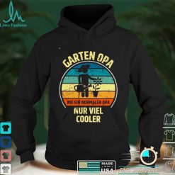 Garten Opa Gartner Gartenarbeit Hobbygartner Shirt