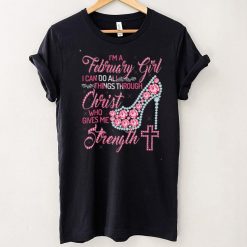 High Heels I‘m A February Girl Shirt