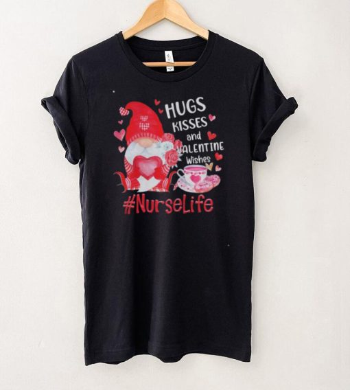 Hugs Kisses And Valentine Wishes Nurse Life Valentines Day Gnome Shirt