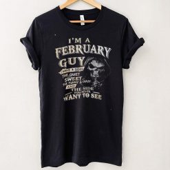 I Am A February Guy I Have 3 Sides Shirt
