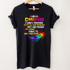 I love being a Caregiver shirt
