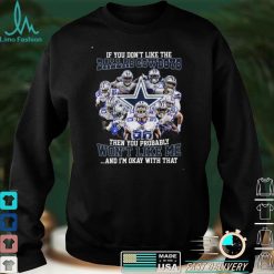 If You Don’t Like Dallas Cowboys T Shirt