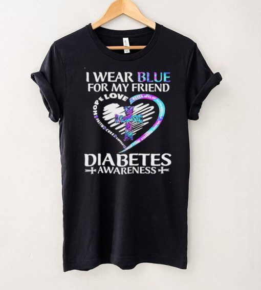 Jesus I Wear Blue For My Friend Hope Love Jesus Diabetes Awareness Shirt