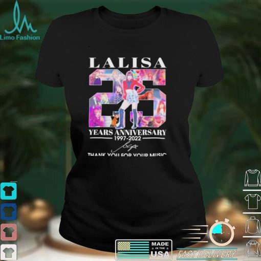 Lalisa 25 Years Anniversary 1997 2022 Signature Thank You For Your Music Shirt