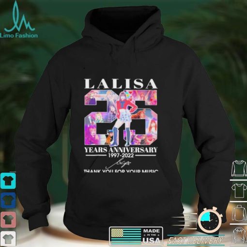 Lalisa 25 Years Anniversary 1997 2022 Signature Thank You For Your Music Shirt