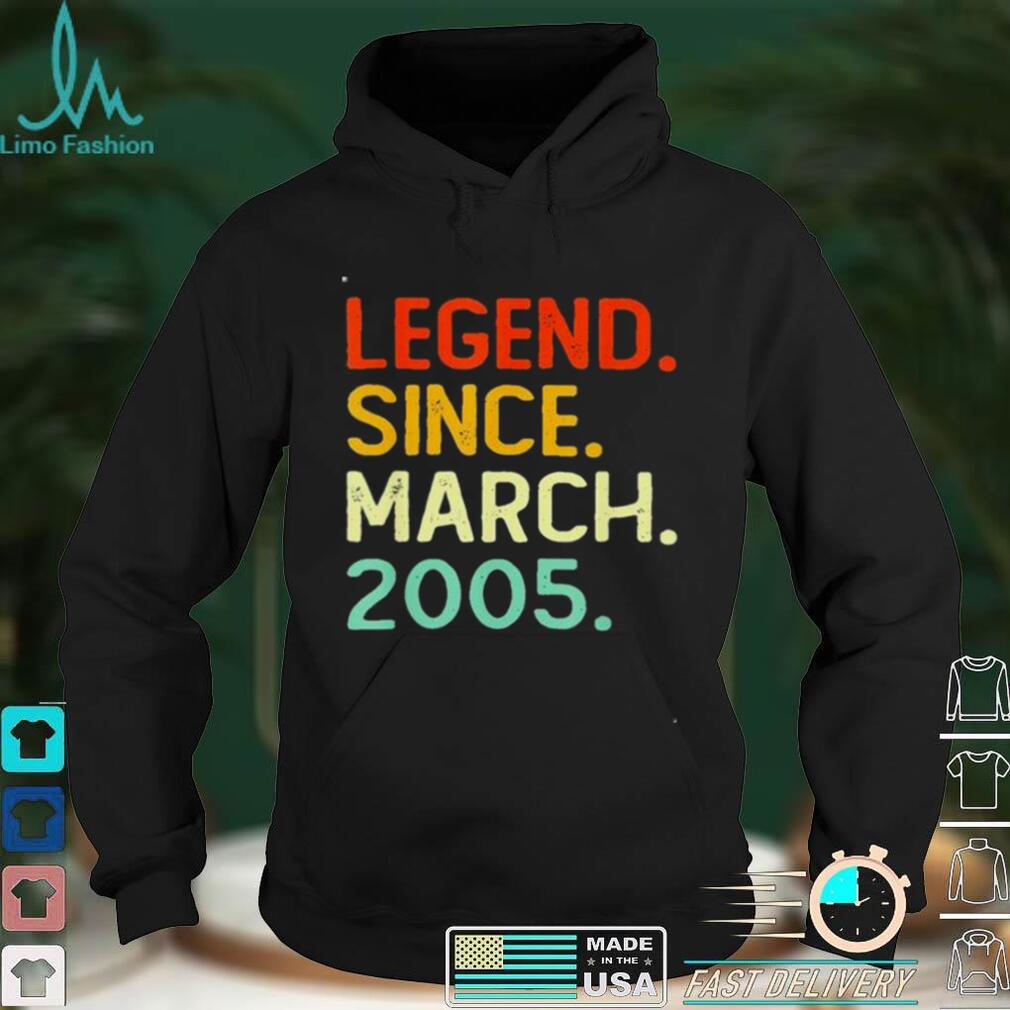 Legend Since March 2005 17Th Birthday 17 Years Old shirt