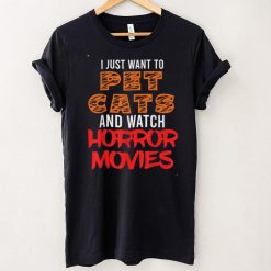 Mens I Just Want To Pet Cats and Watch Horror Movies Halloween T Shirt