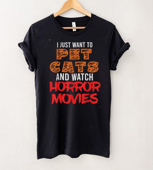 Mens I Just Want To Pet Cats and Watch Horror Movies Halloween T Shirt