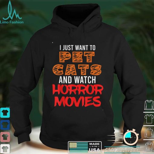 Mens I Just Want To Pet Cats and Watch Horror Movies Halloween T Shirt