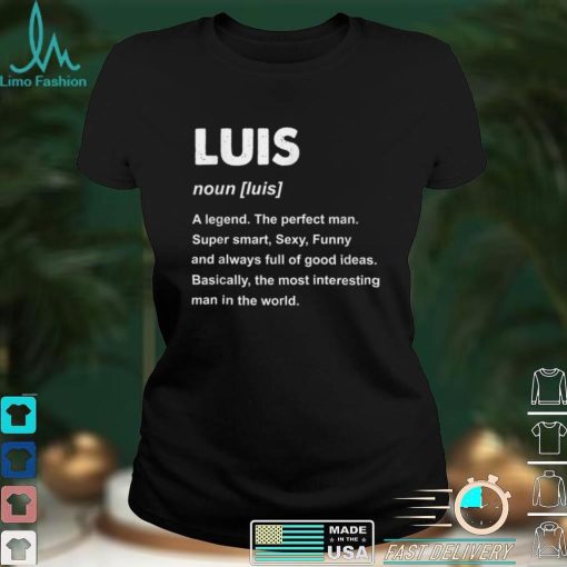 Mens Luis Name Gift T Shirt
