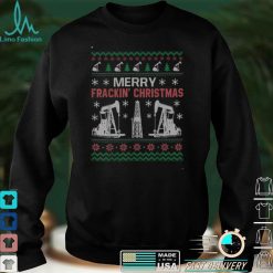 Merry Frackin’ Christmas Ugly Christmas Sweater Funny Gifts T Shirt