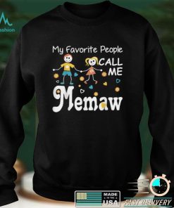My Favorite People Call Me Memaw T Shirt Tshirt
