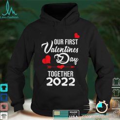 Our First Valentines Day Together 2022 Matching Couple T Shirt