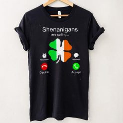 Shenanigans are calling st patricks day shirt
