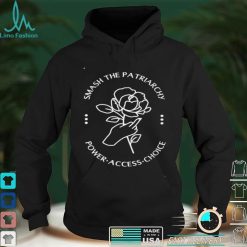 Smash the patriarchy power access choice shirt