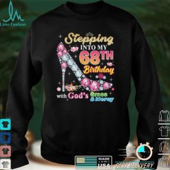 Stepping Into My 68th Birthday With God's Grace And Mercy T Shirt