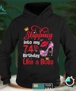 Stepping Into My 74th Birthday Like A Boss Pumps Lips T Shirt tee