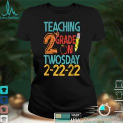 Teaching 2ND Grade On Twosday Funny 02 02 2022 T Shirt