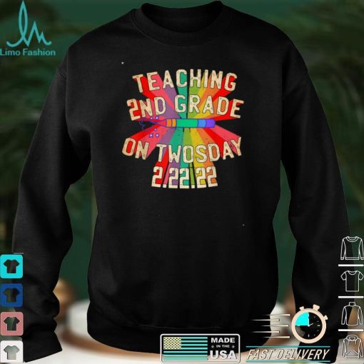 Teaching 2nd Grade On Twosday 2 22 22 22nd February 2022 T Shirt