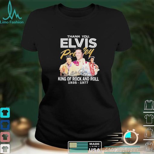 Thank You Elvis Presley King Of Rock And Roll 1935 1977 Signature Shirt