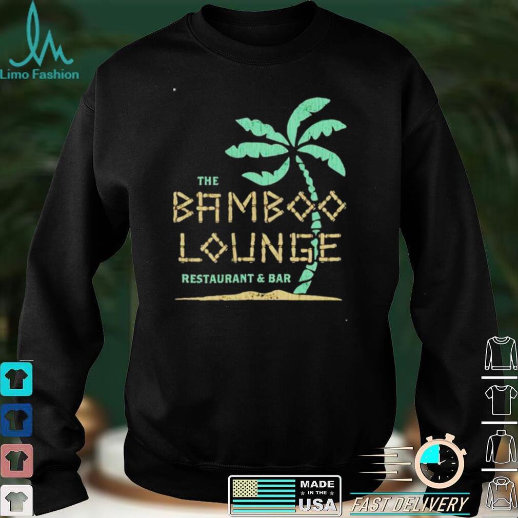 The Bamboo Lounge restaurant and bar shirt The Bamboo Lounge restaurant and bar shirt