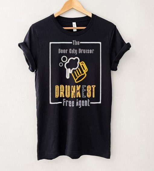 The Beer City Bruiser drunkest free agent shirt