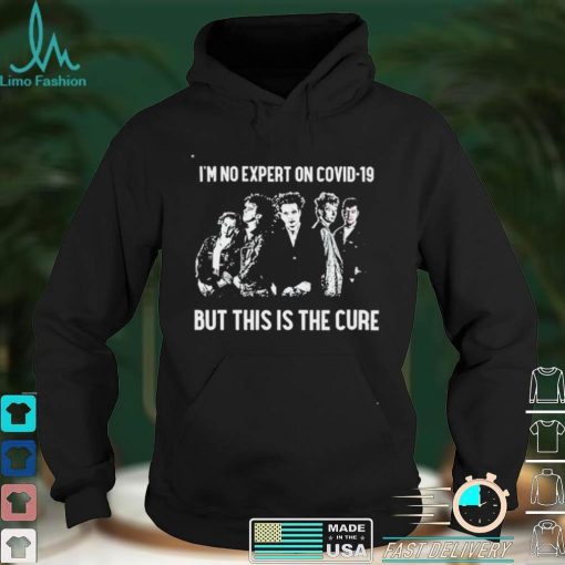 The Cure Rock Band I’m No Expert On Covid 19 But This Is The Cure Shirt