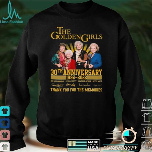 The Golden Girls 30th anniversary 1992 2022 thank you for the memories signatures shirt