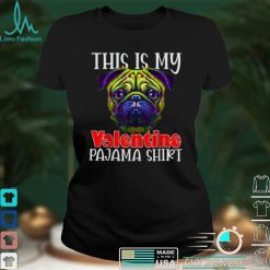 This Is My Valentine’s Pajama Pug Art Heart Lover Dad Mom T Shirt